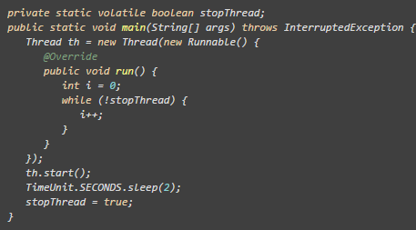 　通过使用关键字volatile修饰共享变量stopThread，根据volatile的可见性原则可以保证主线程main函数修改了共享变量stopThread状态后对线程th来说是立即可见的，所以在两秒内线程th将停止循环。